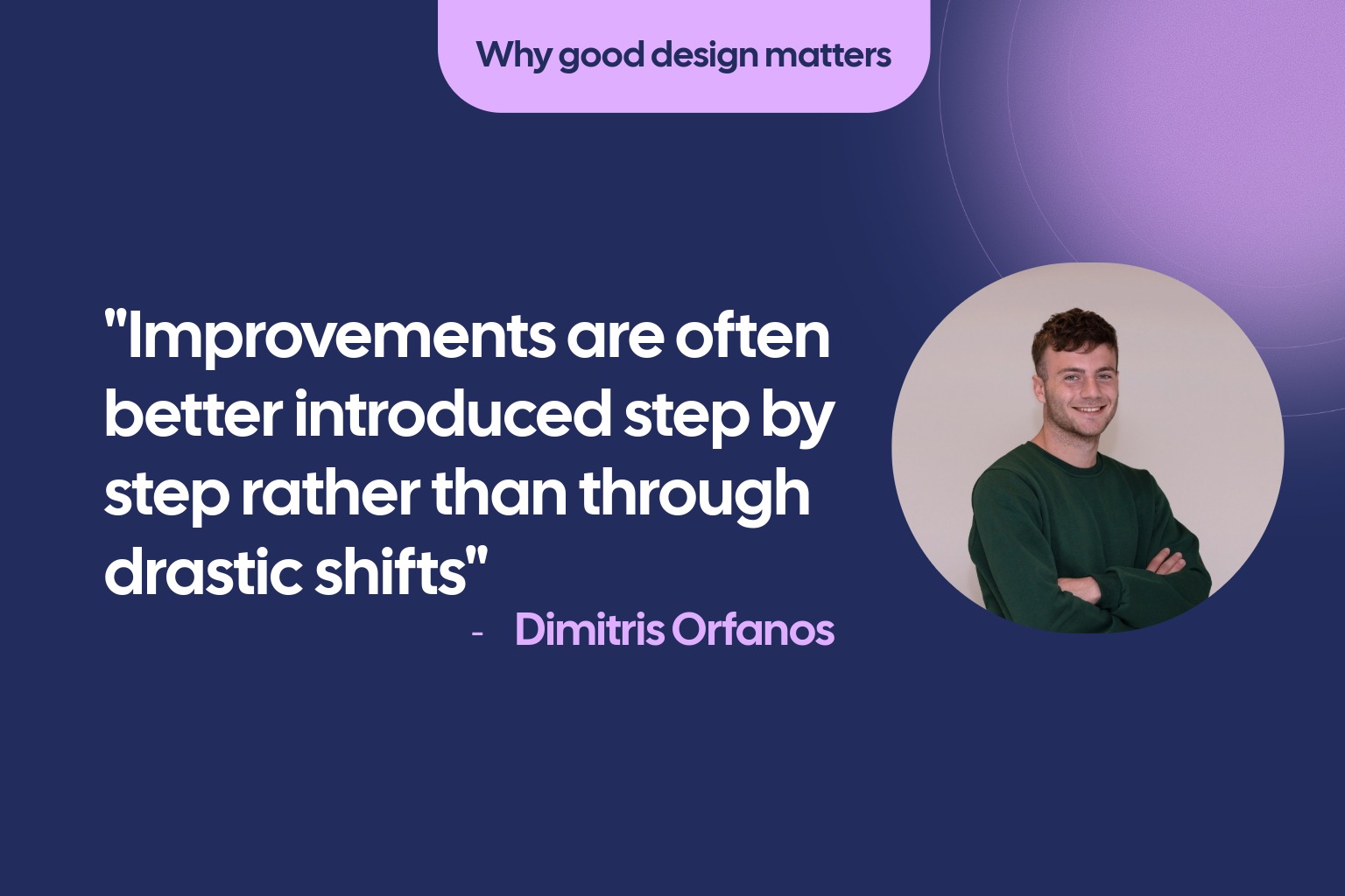 Why good design matters — Dimitris Orfanos interview